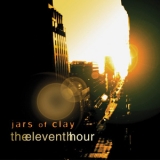 Jars Of Clay - The Eleventh Hour '2002