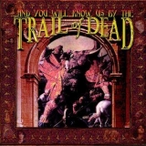 ...And You Will Know Us By The Trail Of Dead - ...And You Will Know Us By The Trail Of Dead (Remastered 2013) '1997