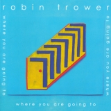 Robin Trower - Where You Are Going To '2016