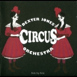 Dexter Jones' Circus Orchestra - Side By Side '2007