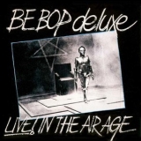 Be-Bop Deluxe - Live! In The Air Age (2008) {TOCP-70362} '1977