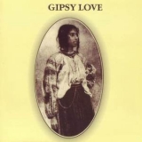 Gipsy Love - Gipsy Love '1971