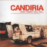 Candiria - What Doesn't Kill You (Reissue) '2005
