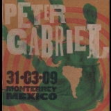 Peter Gabriel - Live 2009 - 2009-03-31 Monterrey, Mexico [2CD] '2009
