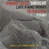 Franz Liszt - Sinistre - Late Piano Works (Péter Tóth) '2005