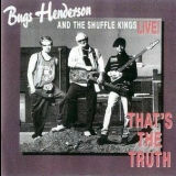 Bugs Henderson & The Shuffle Kings - That's The Truth '1995 - Album