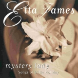 Etta James - Mystery Lady - Songs Of Billie Holiday '1994