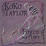 Koko Taylor - Force Of Nature '1993
