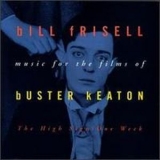 Bill Frisell - Music For The Film Of Buster Keaton - The High Sign & One Week '1995