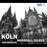 Marshall Gilkes & Wdr Big Band - Koln '2015
