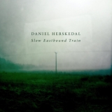 Daniel Herskedal - Slow Eastbound Train '2015 - Album