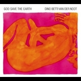 Dino Betti Van Der Noot - God Save The Earth '2009
