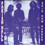 Parrish Hall - Skid Row Runner '1970