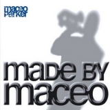 Maceo Parker - Made By Maceo '2003 - Album