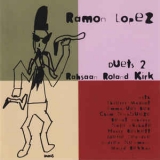 Ramon Lopez - Duets 2 Rahsaan Roland Kirk '2002