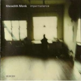 Meredith Monk - Impermanence '2008