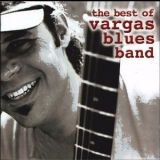 Vargas Blues Band - The Best Of '2001