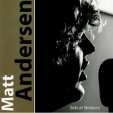 Matt Andersen - Solo At Sessions '2005 - Album