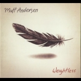 Matt Andersen - Weightless '2014 - Album