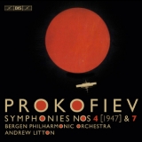 Andrew Litton, Bergen Philharmonic Orchestra - Prokofiev - Symphonies Nos 4 [1947] & 7 '2016