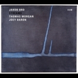 Jakob Bro, Thomas Morgan, Joey Baron - Streams '2016