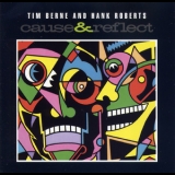 Tim Berne  &  Hank Roberts - Cause & Reflect '1998