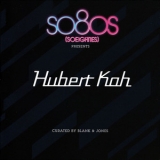Hubert Kah - So80s (Soeighties) Presents Hubert Kah (Curated by Blank & Jones) '2011
