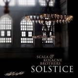 Scala & Kolacny Brothers - Solstice '2016