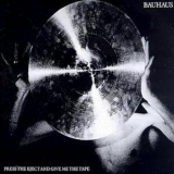 Bauhaus - Press The Eject And Give Me The Tape '1982