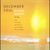Zlatko Kaucic Trio - December Soul '2013