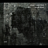 Vijay Iyer Trio - Break Stuff '2015