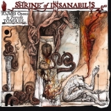 Shrine Of Insanabilis - Tombs Opened By Fervent Tongues... Earth's Final Necropolis '2016