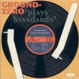 Ground Zero - Plays Standards '1997