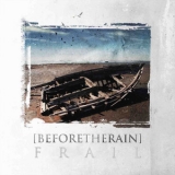 Before The Rain - Frail '2011