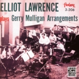 Elliot Lawrence - Plays Gerry Mulligan Arrangements '1996