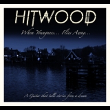 Hitwood - When Youngness.. Flies Away '2016