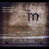 Myra Melford  &  Mark Dresser  &  Matt Wilson - Big Picture '2007