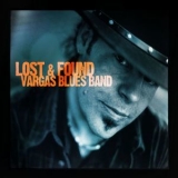 Vargas Blues Band - Lost & Found '2007