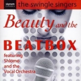 The Swingle Singers - Beauty And The Beatbox '2007