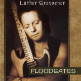 Luther Grosvenor - Floodgates '1996