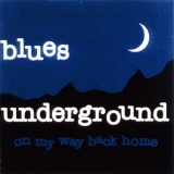 Blues Underground - On My Way Back Home '1995