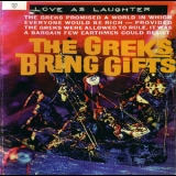 Love As Laughter - The Greks Bring Gifts '1996