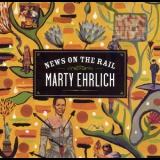 Marty Ehrlich - News On The Rail '2005