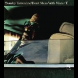 Stanley Turrentine - Don't Mess With Mister T. '1973