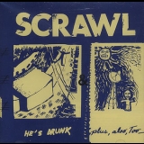 Scrawl - He's Drunk / Plus, Also, Too '1989