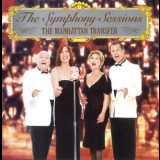 The Manhattan Transfer - The Symphony Sessions '2006 - Album