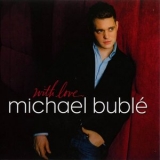Michael Buble - With Love '2006