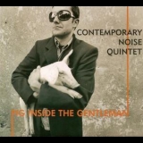 Contemporary Noise Quintet - Pig Inside The Gentleman '2006