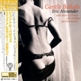 Eric Alexander Quartet - Gentle Ballads (Japanese Edition) '2005