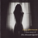 Eric Alexander Quartet - Lazy Afternoon: Gentle Ballads IV (Japan) '2009